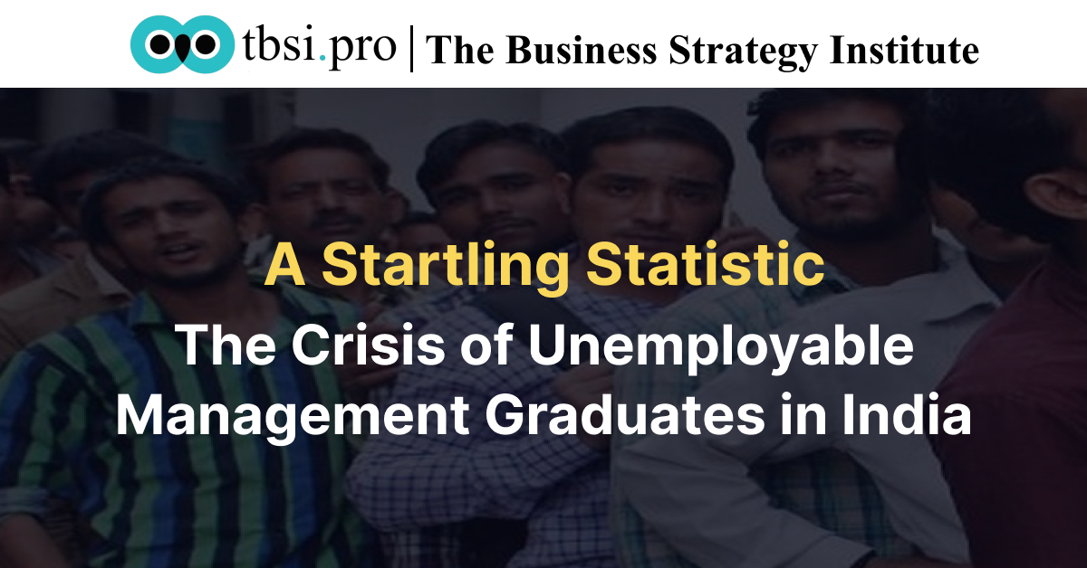 A Startling Statistic: The Crisis of Unemployable Management Graduates in India